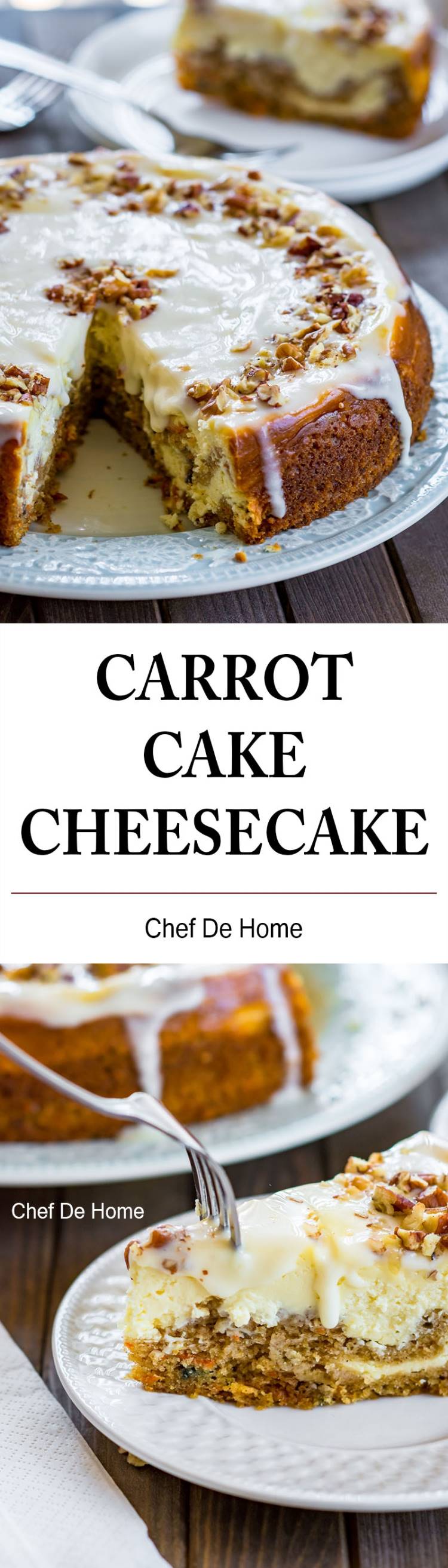 Carrot Cake Cheesecake long picture with slice and whole cake | chefdehome.com